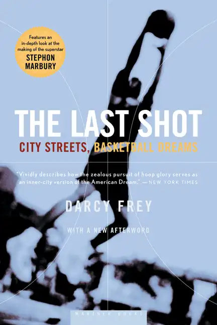 The Last Shot: City Streets, Basketball Dreams - Paperback