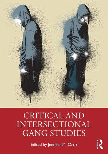 Critical and Intersectional Gang Studies - Paperback