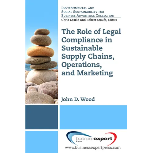 The Role of Legal Compliance in Sustainable Supply Chains, Operations, and Marketing ​ - Paperback