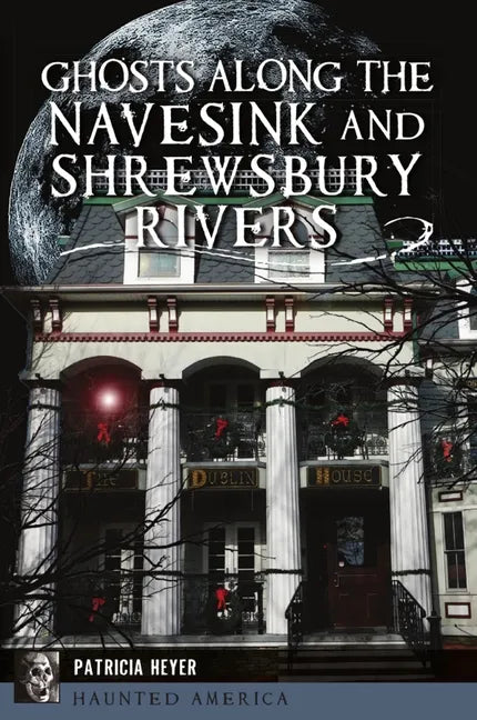 Ghosts Along the Navesink and Shrewsbury Rivers - Paperback