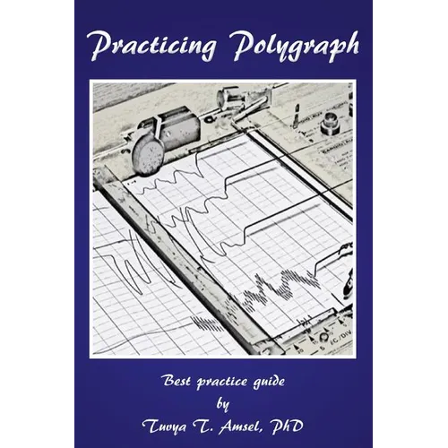 Practicing Polygraph: Best Practice Guide - Paperback