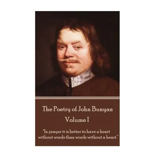 John Bunyan - The Poetry of John Bunyan - Volume I: 