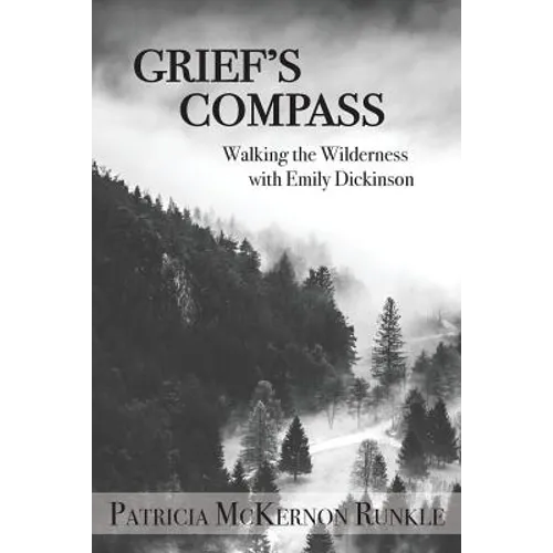 Grief's Compass: Walking the Wilderness with Emily Dickinson - Paperback