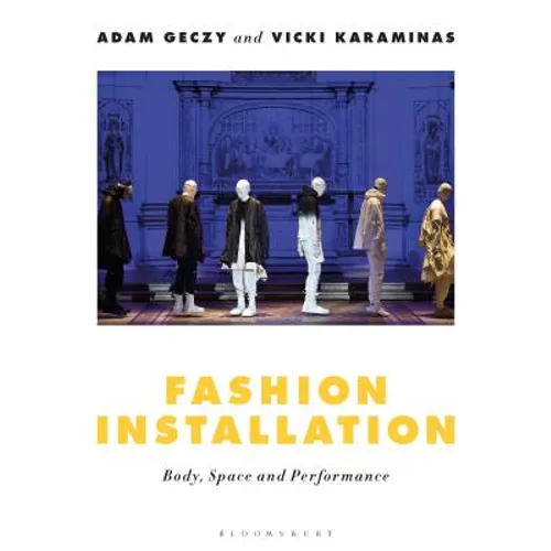 Fashion Installation: Body, Space, and Performance - Paperback