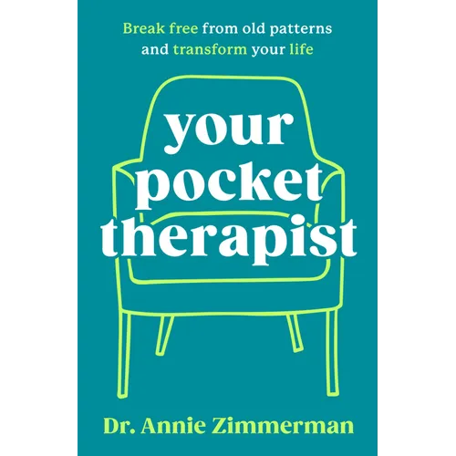 Your Pocket Therapist: Break Free from Old Patterns and Transform Your Life - Hardcover