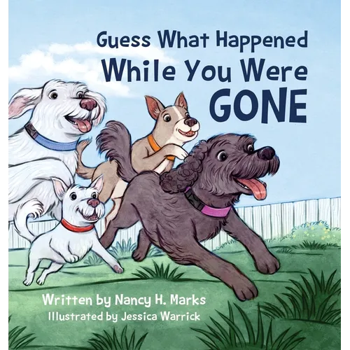 Guess What Happened While You Were Gone - Hardcover