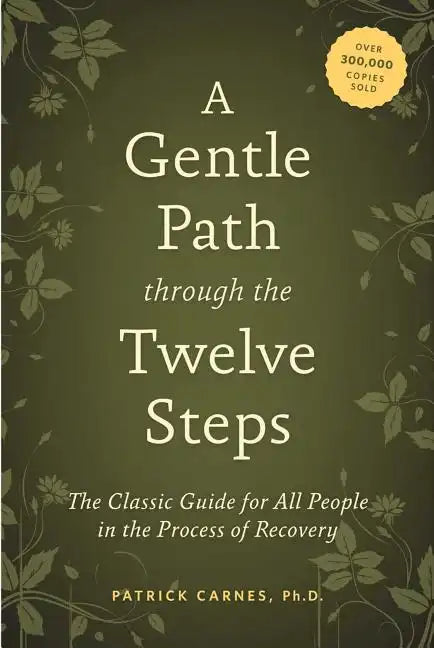 A Gentle Path Through the Twelve Steps: The Classic Guide for All People in the Process of Recovery - Paperback