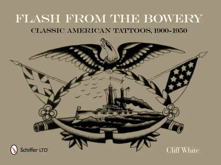 Flash from the Bowery: Classic American Tattoos, 1900-1950 - Hardcover