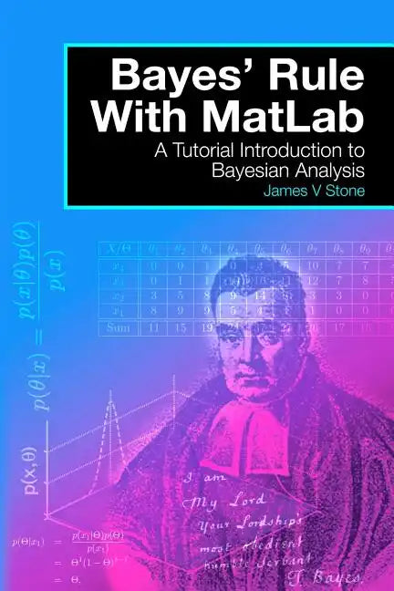 Bayes' Rule with MatLab: A Tutorial Introduction to Bayesian Analysis - Paperback