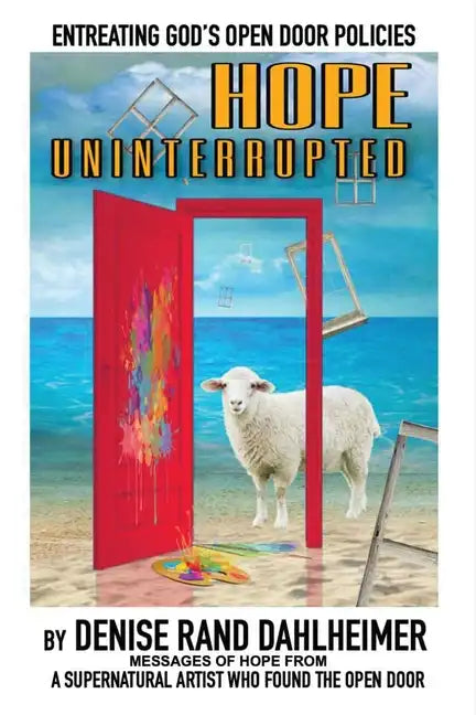 Hope Uninterrupted: Entreating God's Open Door Policies - Paperback
