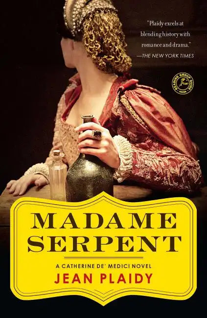 Madame Serpent: A Catherine De' Medici Novel - Paperback