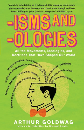 'Isms & 'Ologies: All the Movements, Ideologies and Doctrines That Have Shaped Our World - Paperback