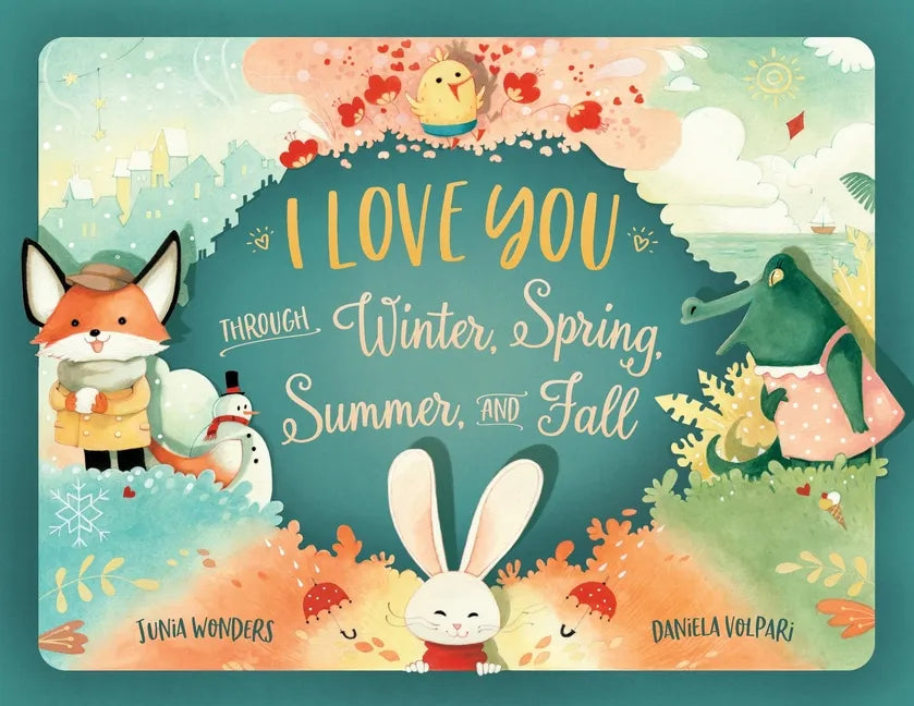 I Love You Through Winter, Spring, Summer, and Fall - Paperback