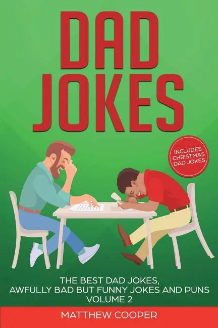 Dad Jokes: The Best Dad Jokes, Awfully Bad but Funny Jokes and Puns Volume 2 - Paperback