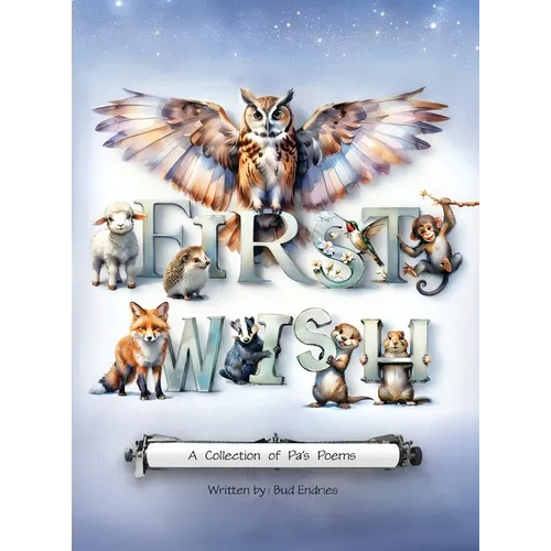 First Wish: A Collection of Pa's Poems - Hardcover