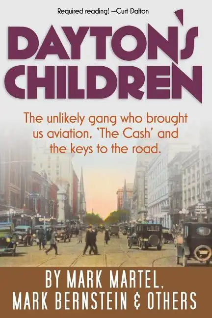 Dayton's Children: The unlikely gang who brought us aviation, 