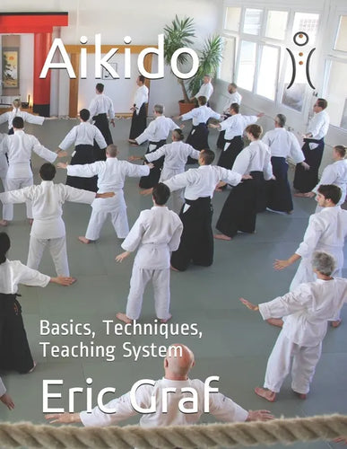 Aikido: Basics, Techniques, Teaching System - Paperback