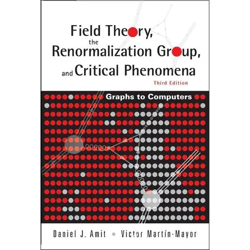 Field Theory, the Renormalization Group, and Critical Phenomena: Graphs to Computers (3rd Edition) - Paperback