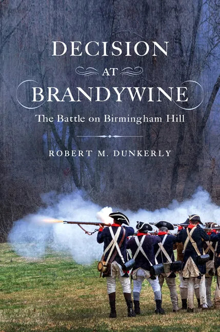 Decision at Brandywine: The Battle on Birmingham Hill - Hardcover