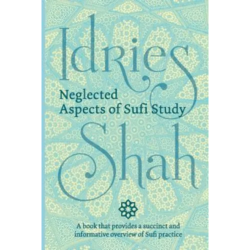 Neglected Aspects of Sufi Study (Pocket Edition) - Paperback