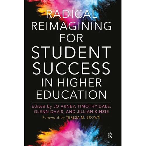 Radical Reimagining for Student Success in Higher Education - Paperback