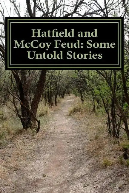 Hatfield and McCoy Feud: Some Untold Stories - Paperback