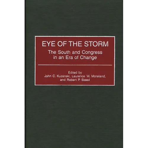 Eye of the Storm: The South and Congress in an Era of Change - Hardcover