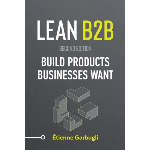 Lean B2B: Build Products Businesses Want - Paperback
