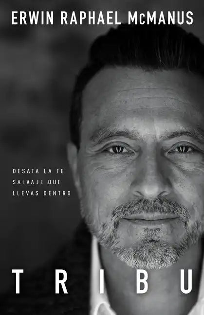 Tribu: Desata La Fe Salvaje Que Llevas Dentro - Paperback