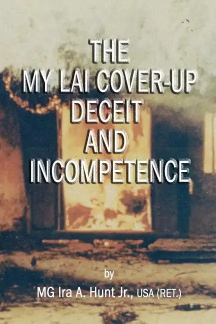 My Lai Cover-Up Deceit and Incompetence - Paperback