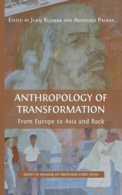 Anthropology of Transformation: From Europe to Asia and Back - Hardcover