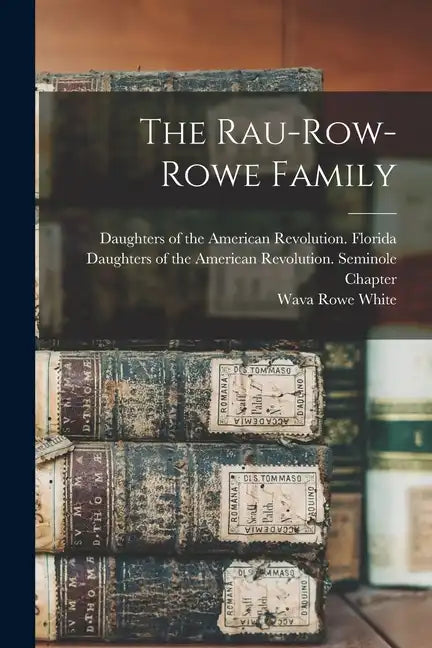 The Rau-Row-Rowe Family - Paperback