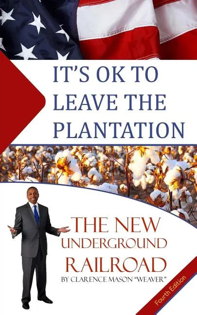 It's Ok to Leave the Plantation: The New Underground Railroad - Paperback