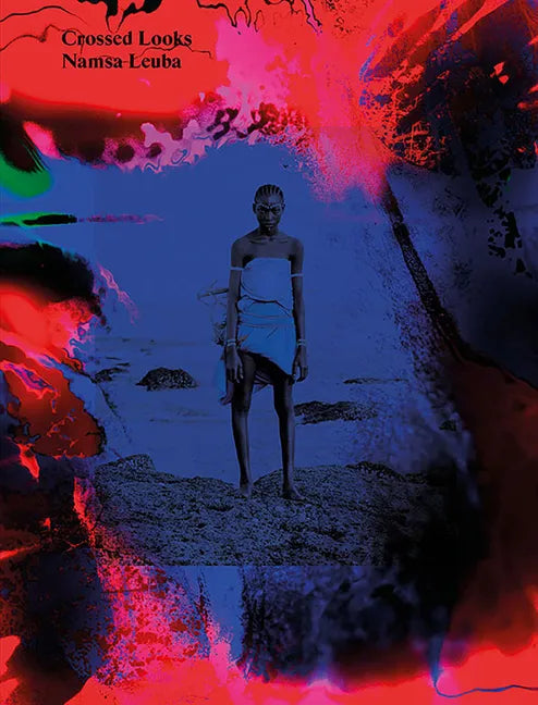 Namsa Leuba: Crossed Looks - Paperback