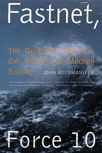 Fastnet, Force 10: The Deadliest Storm in the History of Modern Sailing - Paperback