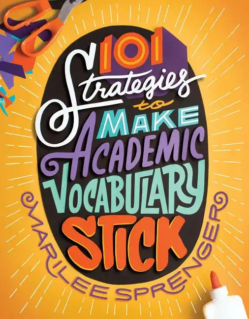 101 Strategies to Make Academic Vocabulary Stick - Paperback