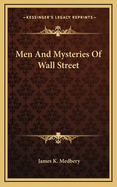 Men and Mysteries of Wall Street - Hardcover