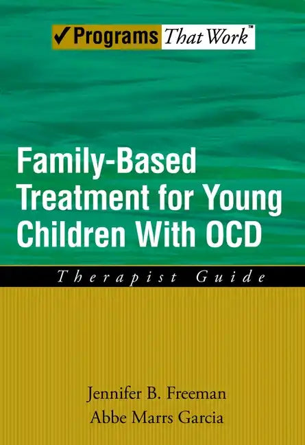 Family Based Treatment for Young Children with Ocd: Therapist Guide - Paperback