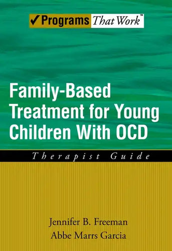 Family Based Treatment for Young Children with Ocd: Therapist Guide - Paperback