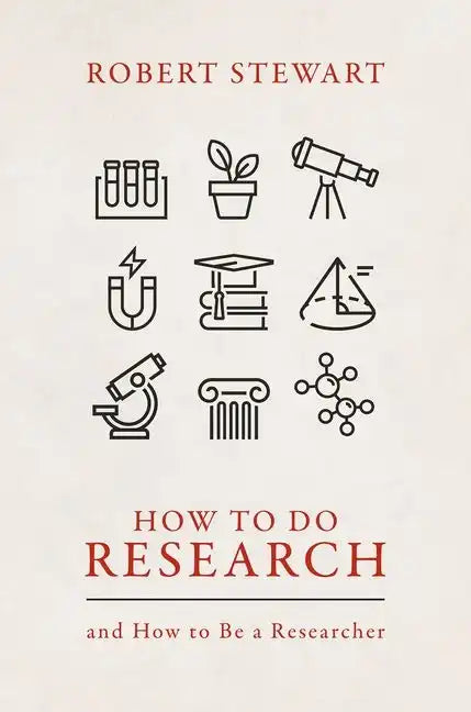 How to Do Research: And How to Be a Researcher - Hardcover