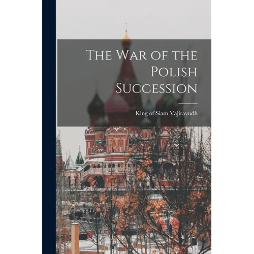 The war of the Polish Succession - Paperback