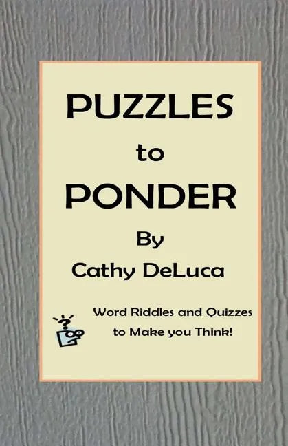 Puzzles to Ponder: Word Riddles and Quizzes to Make You Think! - Paperback