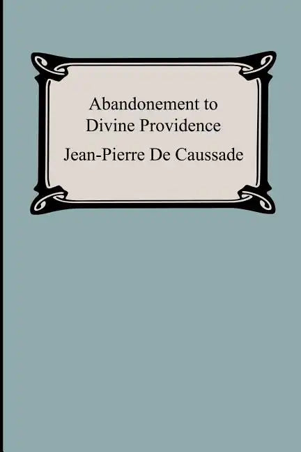 Abandonment To Divine Providence - Paperback
