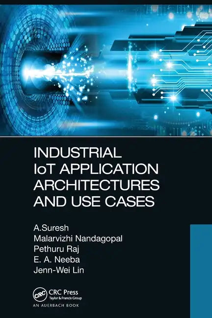 Industrial Iot Application Architectures and Use Cases - Paperback