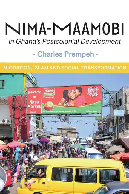 Nima-Maamobi in Ghana's Postcolonial Development: Migration, Islam and Social Transformation - Paperback