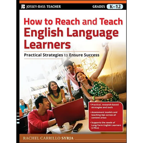 How to Reach and Teach English Language Learners: Practical Strategies to Ensure Success - Paperback