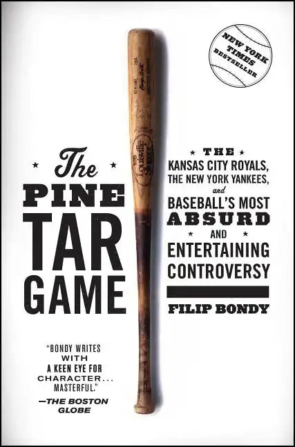 The Pine Tar Game: The Kansas City Royals, the New York Yankees, and Baseball's Most Absurd and Entertaining Controversy - Paperback