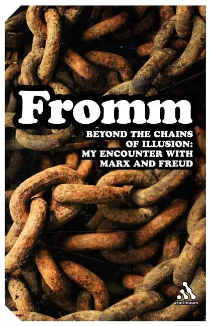 Beyond the Chains of Illusion: My Encounter with Marx and Freud - Paperback