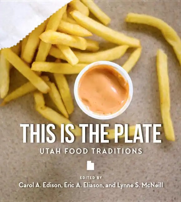 This Is the Plate: Utah Food Traditions - Paperback