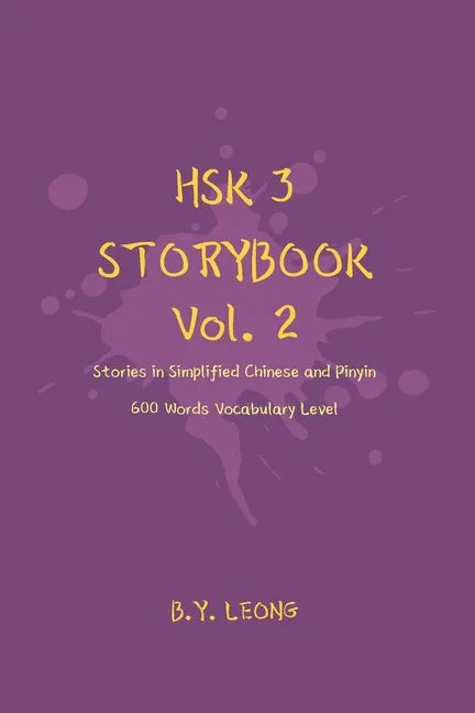 HSK 3 Storybook Vol 2: Stories in Simplified Chinese and Pinyin, 600 Word Vocabulary Level - Paperback